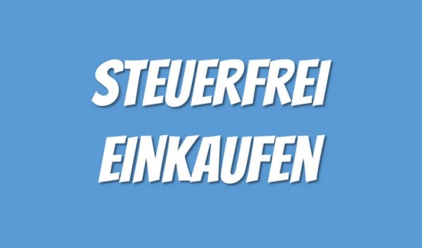  Steuerfrei  einkaufen 19 Mehrwertsteuer geschenkt